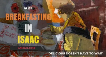 Understanding the Concept of Breakfasting in Isaac: A Comprehensive Guide