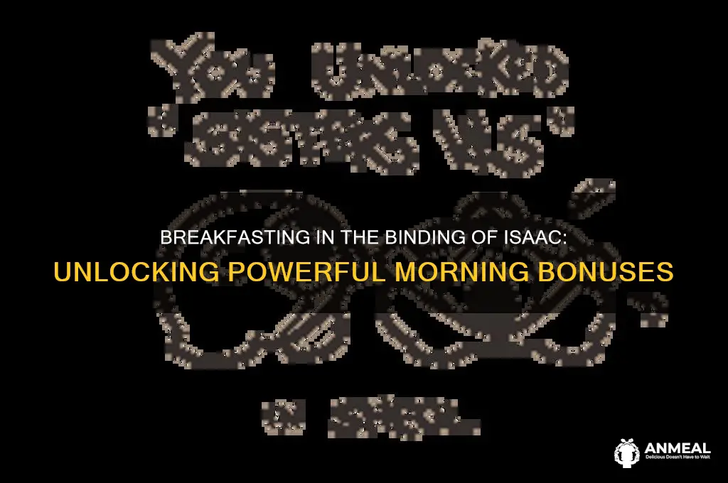 what is breakfasting in the binding of issac