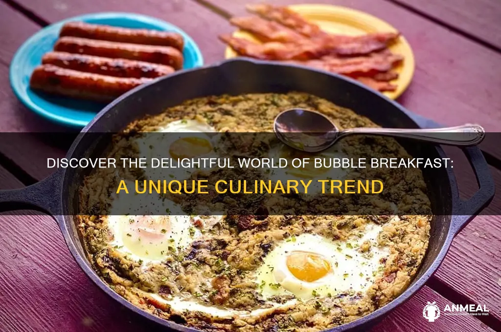 what is bubble breakfast