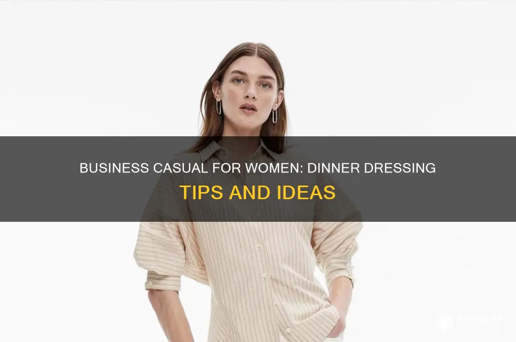 what is business casual for a woman at a dinner