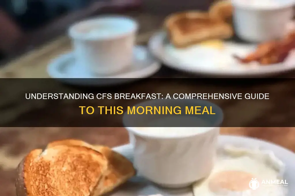 what is cfs breakfast