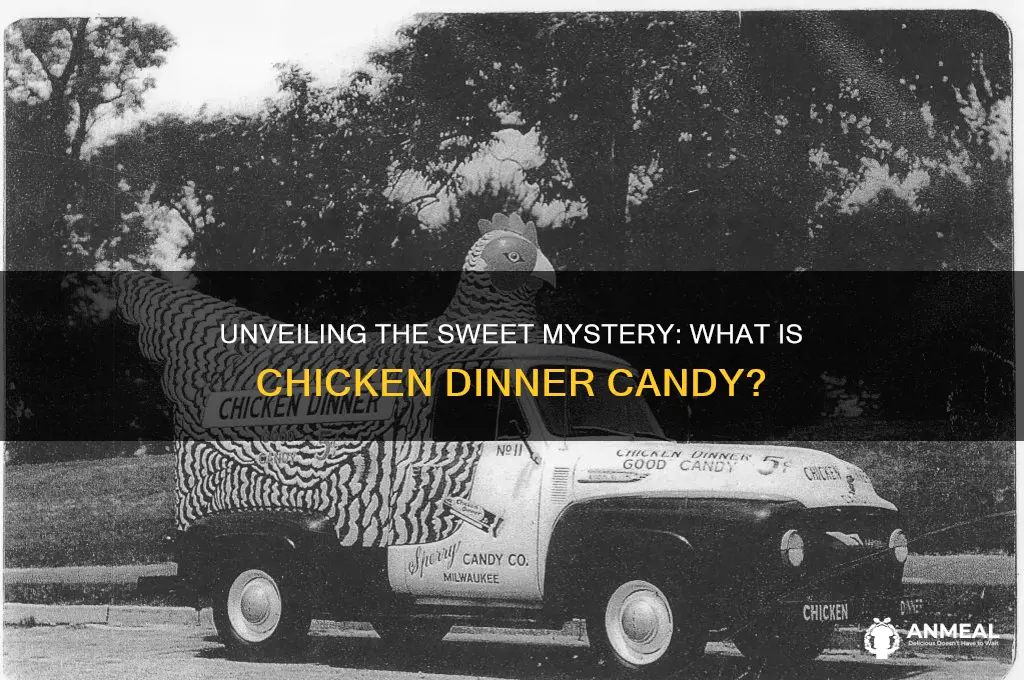 what is chicken dinner candy