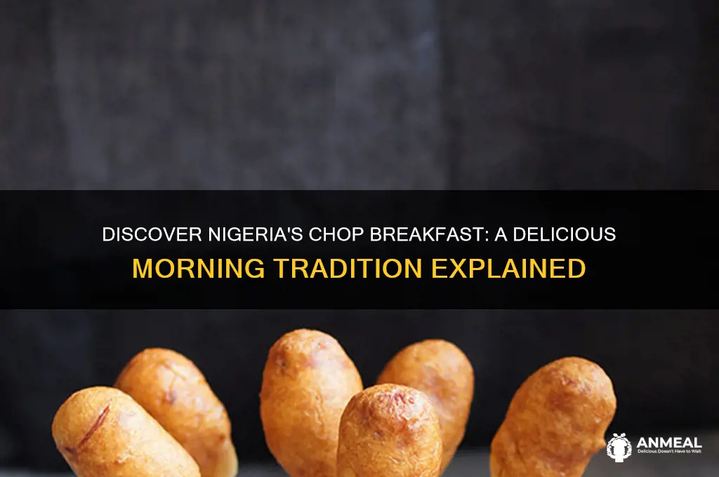 what is chop breakfast in nigeria
