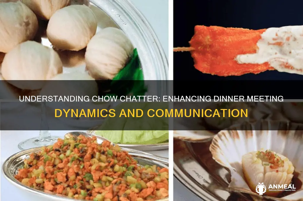 what is chow chatter in a dinner meeting