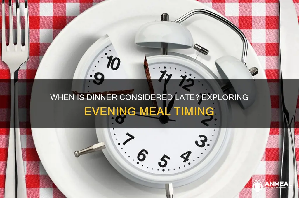 what is considered a late dinner