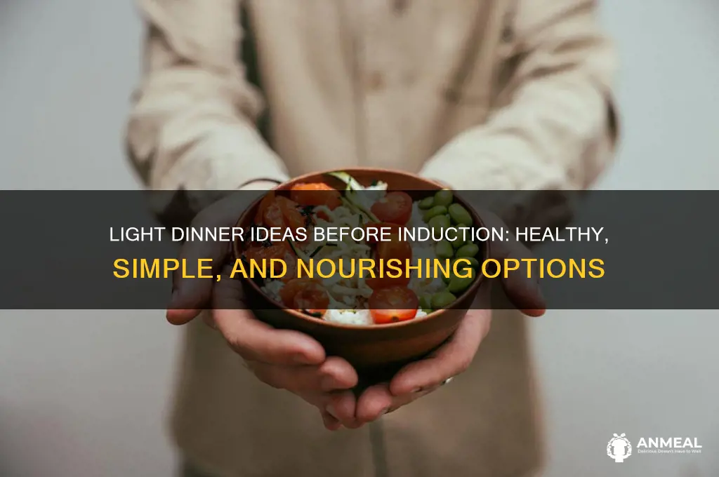 what is considered a light dinner before induction