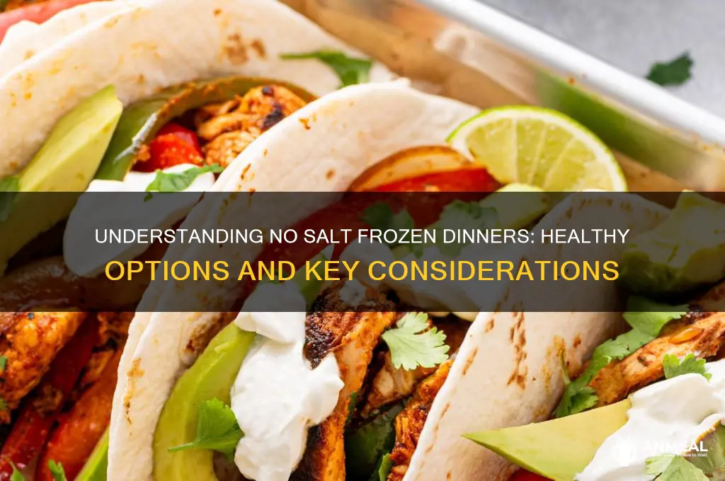 what is considered a no salt frozen dinner
