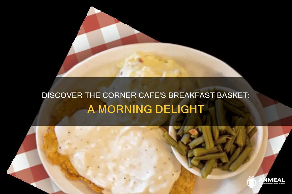 what is corner cafe breakfast basket