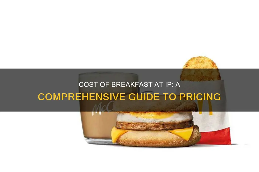 what is cost of breakfast at ip