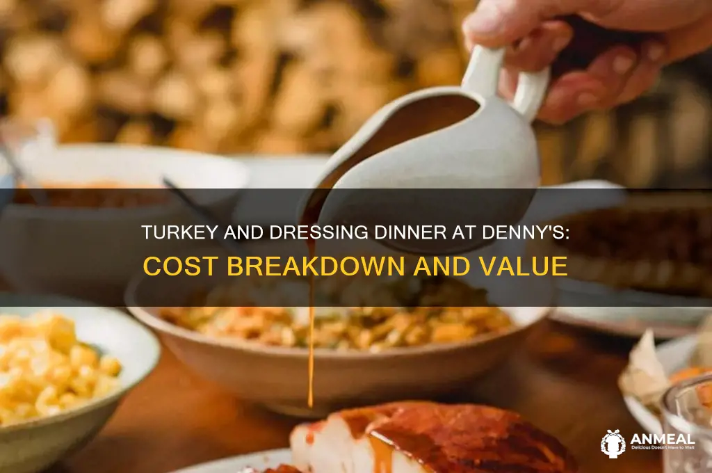 what is cost of turkey and dressing dinner at dennys