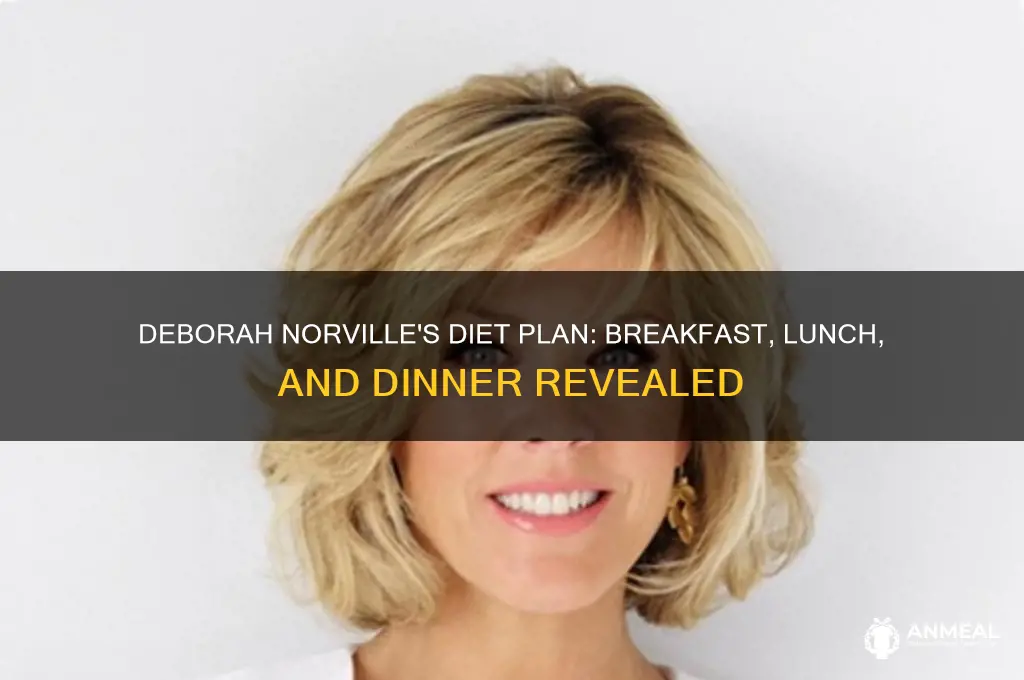 what is deborah norville diet breakfast and lunch and dinner