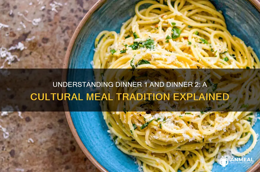 what is dinner 1 and dinner 2