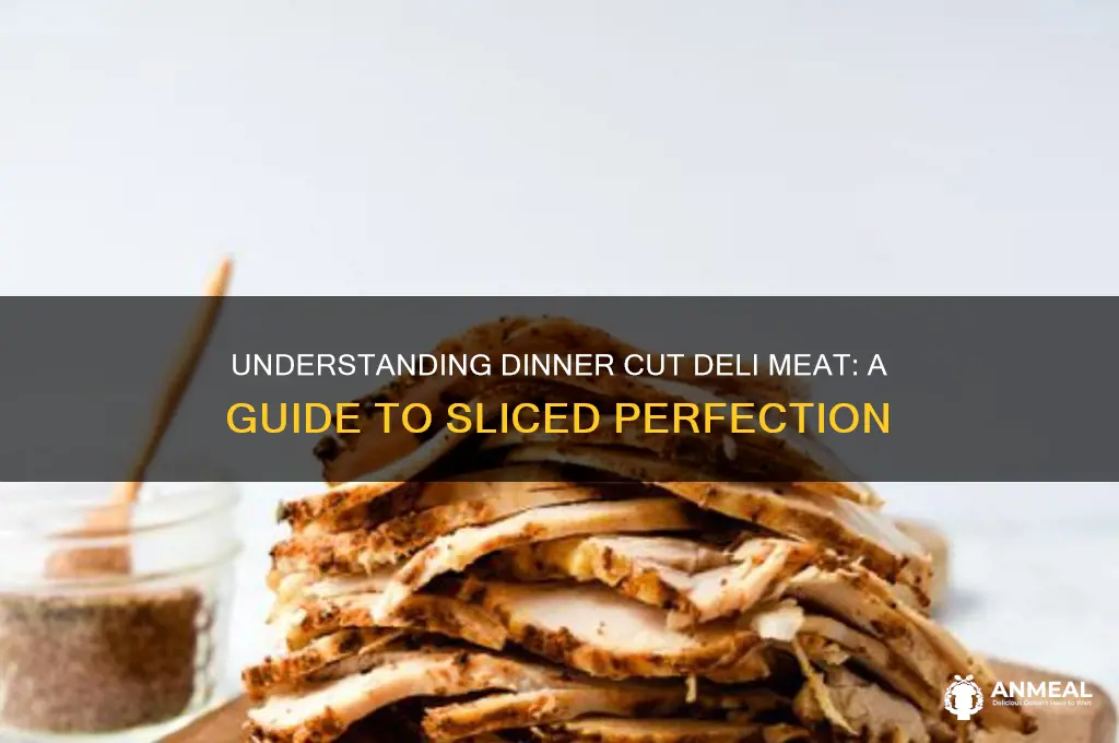 what is dinner cut deli meat