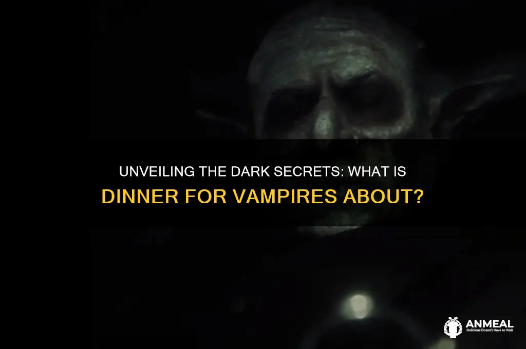what is dinner for vampires about