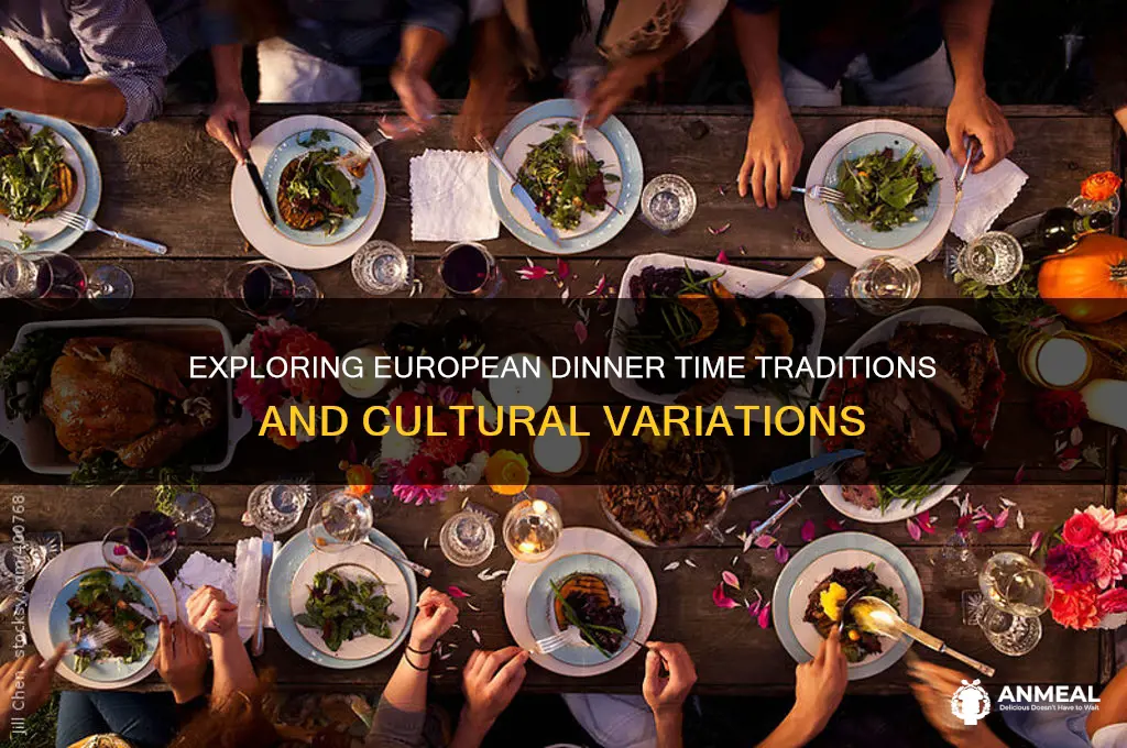 what is dinner time in europe