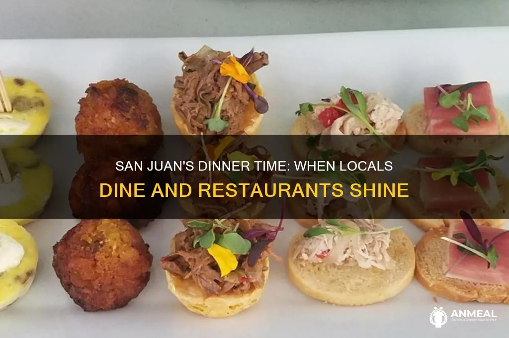 what is dinner time in san juan