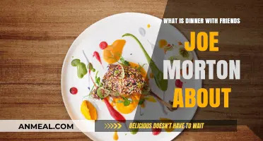 Dinner with Friends Joe Morton: Exploring Themes, Characters, and Plot