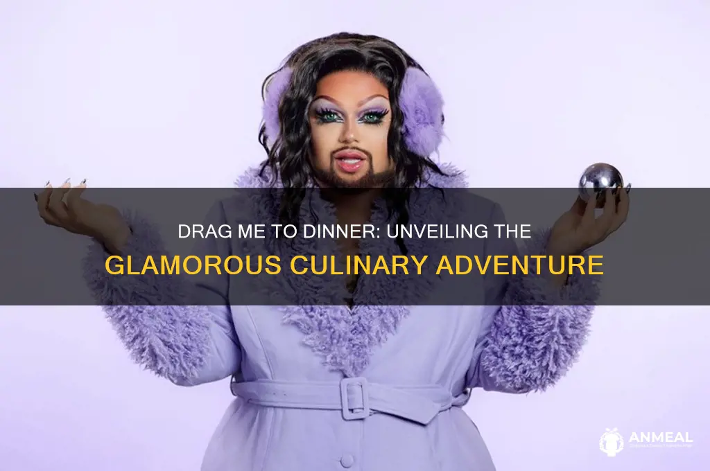 what is drag me to dinner