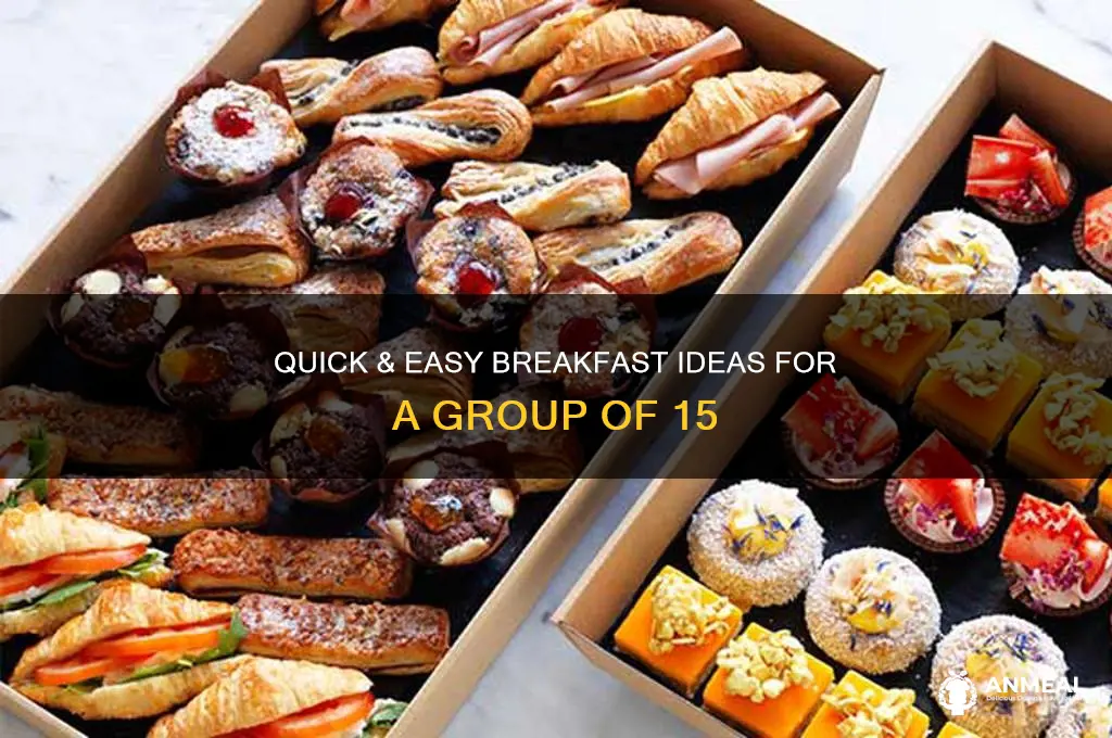 what is easy to fix for 15 people for breakfast