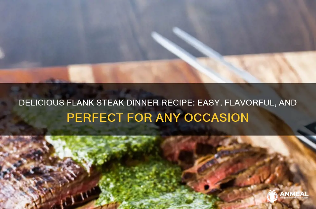 what is flank steak dinner recipe