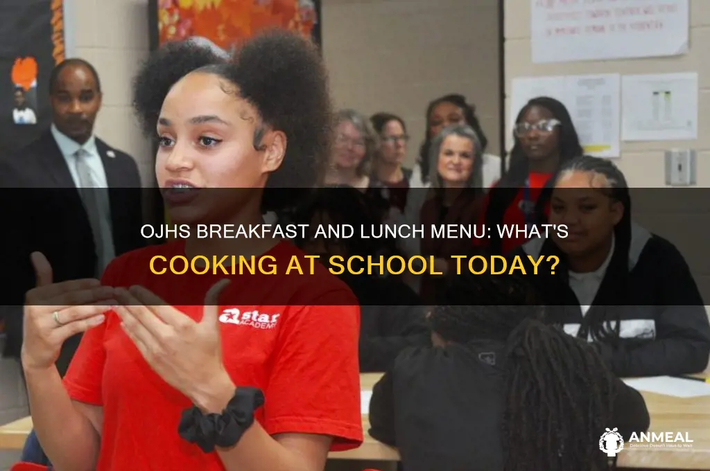 what is for lunch and breakfast at the ojhs