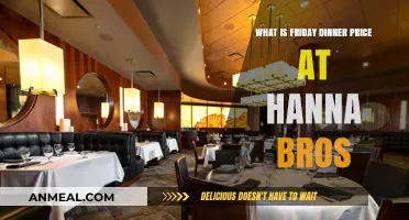 Discover Hanna Bros' Friday Dinner Price: A Complete Guide