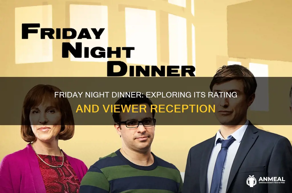 what is friday night dinner rated