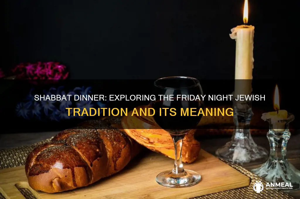 what is friday night jewish dinner called