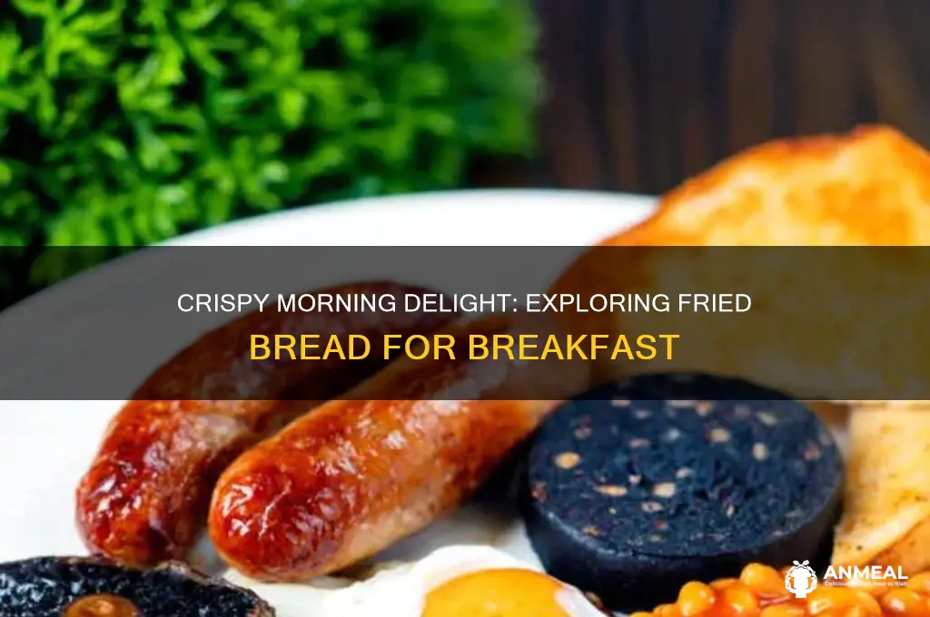 what is fried bread for breakfast