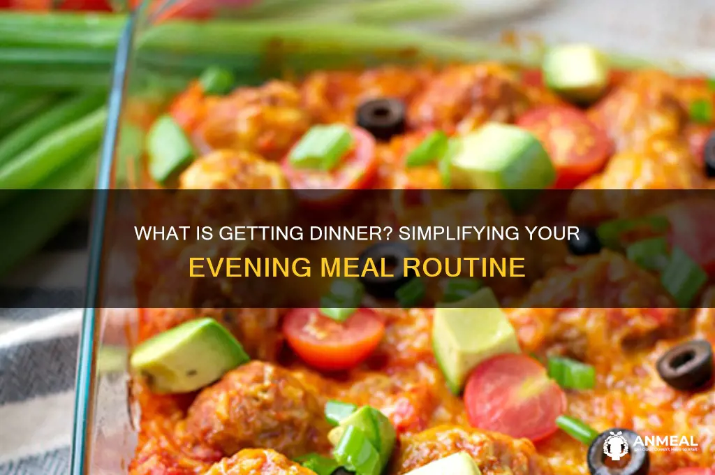 what is getting dinner