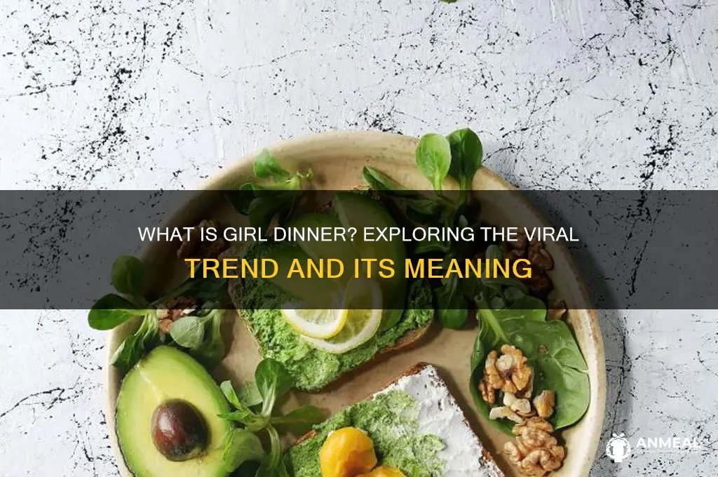 what is girl dinner