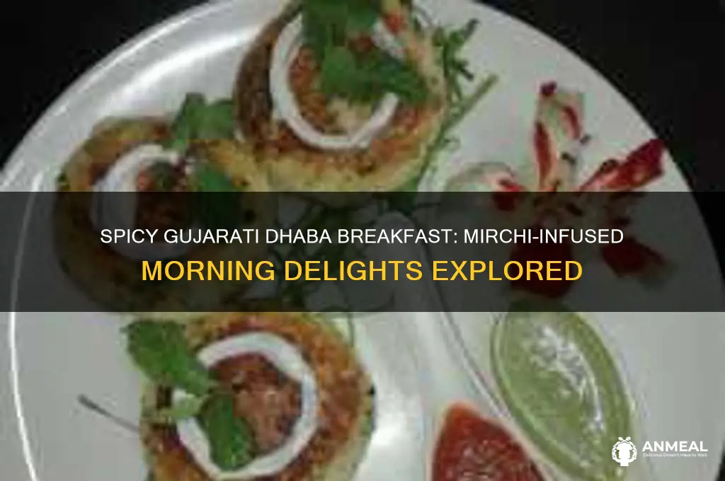 what is gujarati dhaba breakfast with mirchi