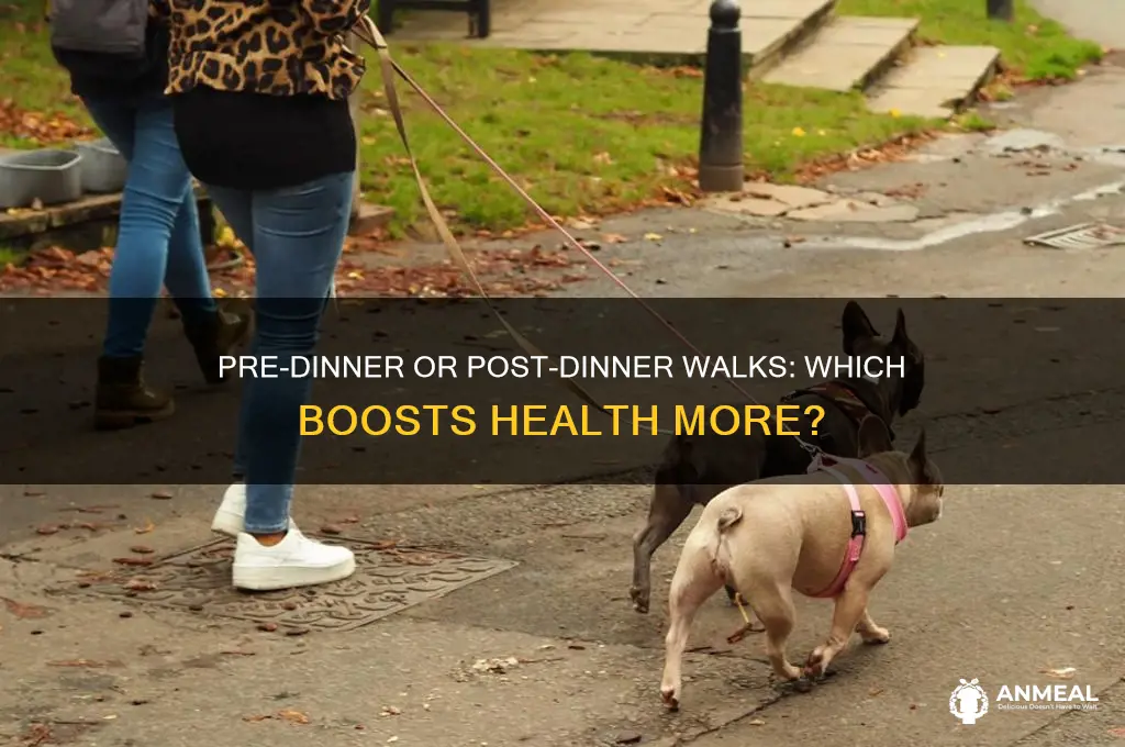what is healthier walking before dinner or after