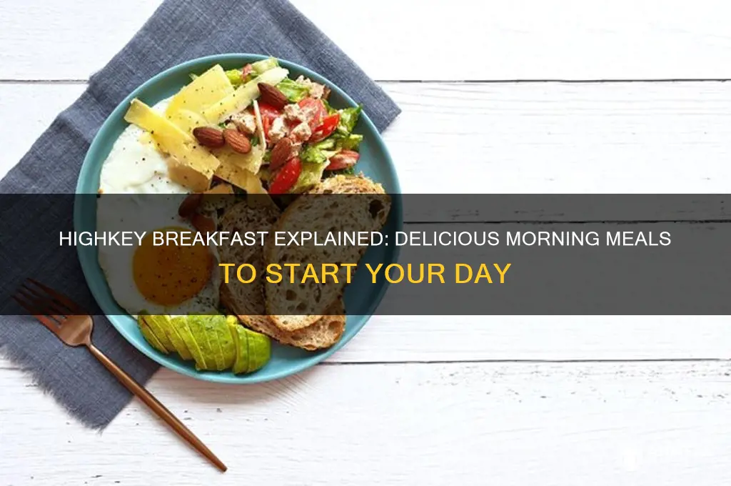 what is highkey breakfast