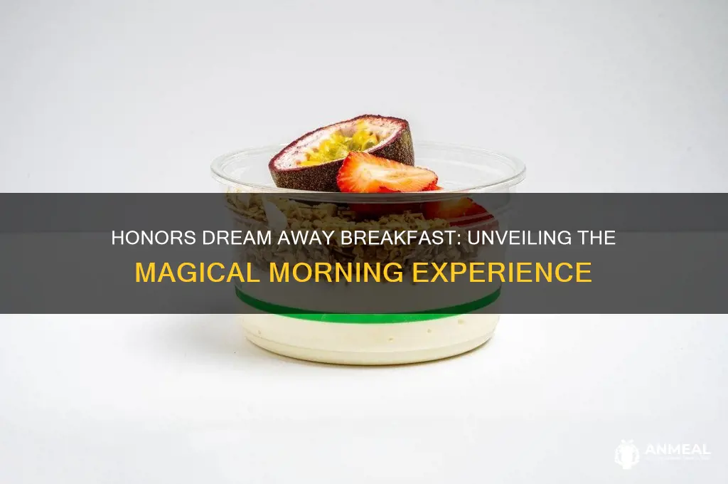 what is honors dream away breakfast