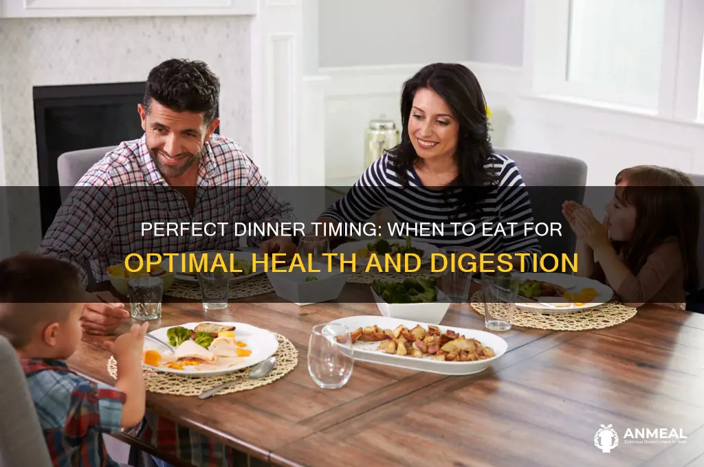 what is ideal dinner time