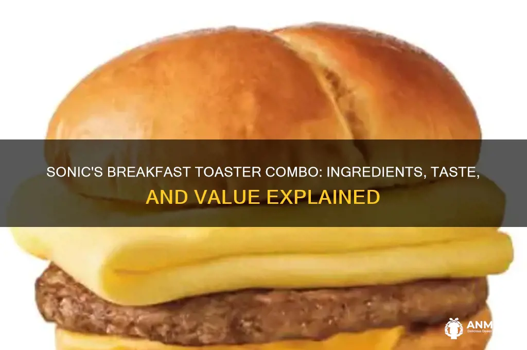 what is in a sonic breakfast toaster combo