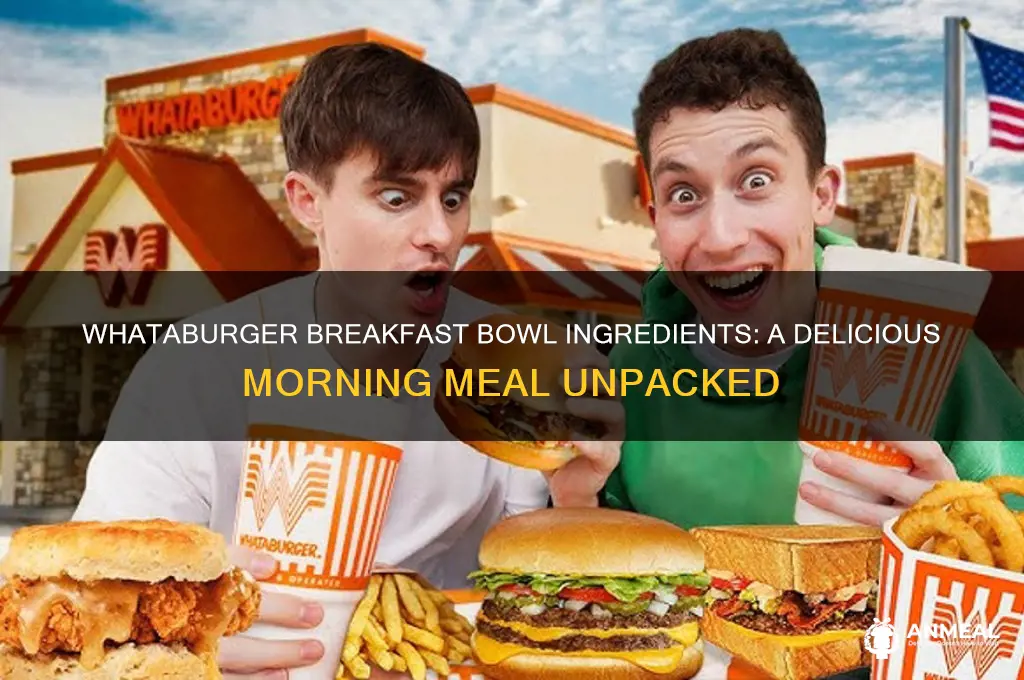 what is in a whataburger breakfast bowl