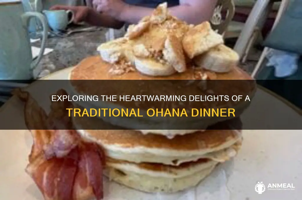 what is included in ohana dinner