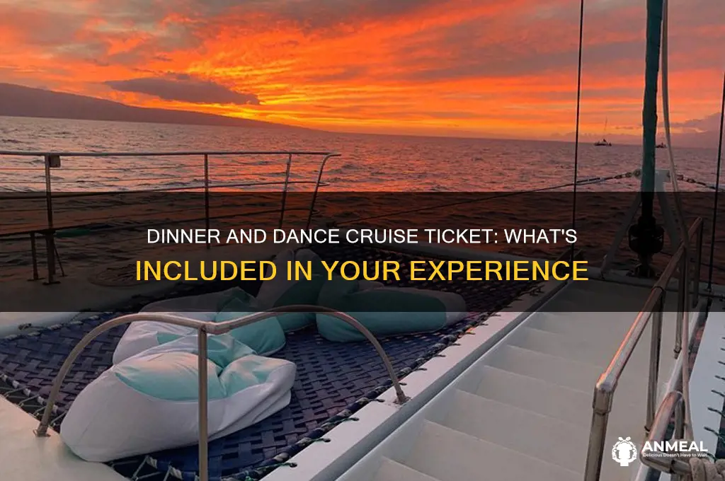 what is included in the dinner and dance cruise ticket