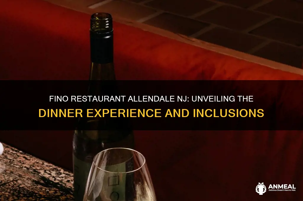 what is included with dinner at fino restaurant allendale nj
