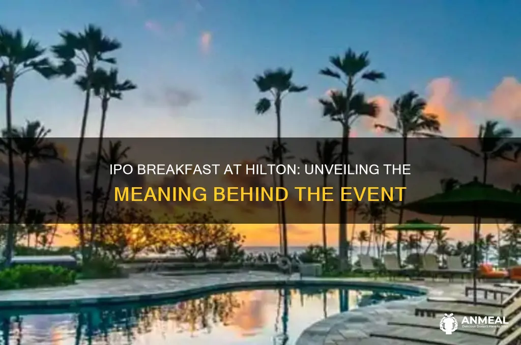 what is ipo breakfast at hilton hotel mean