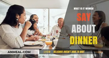 What Women Really Say About Dinner: Insights and Perspectives