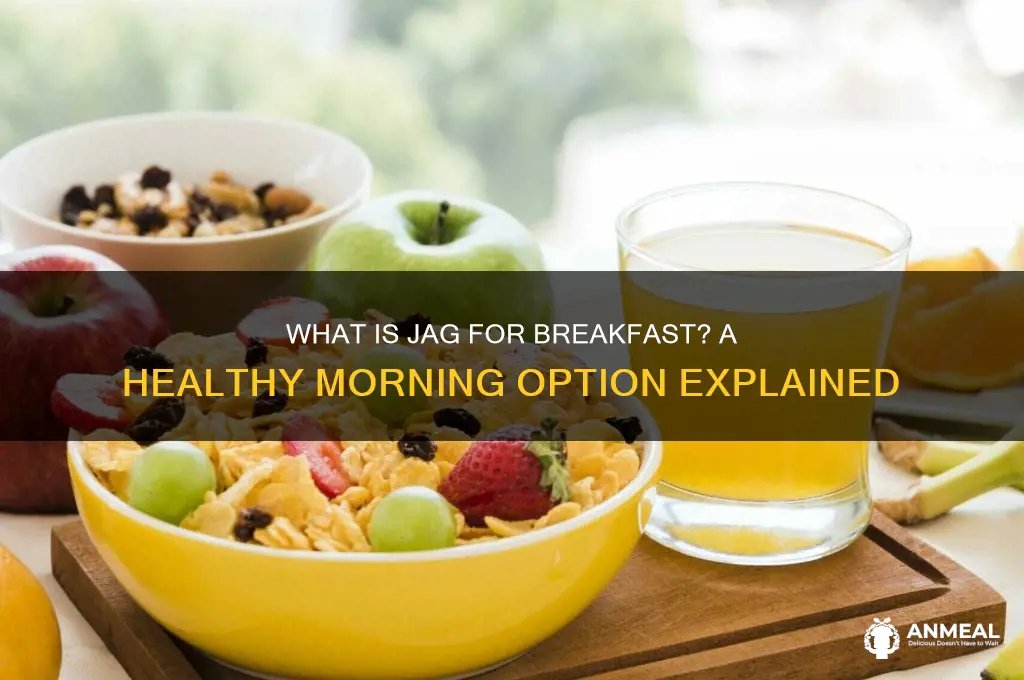 what is jag for breakfast