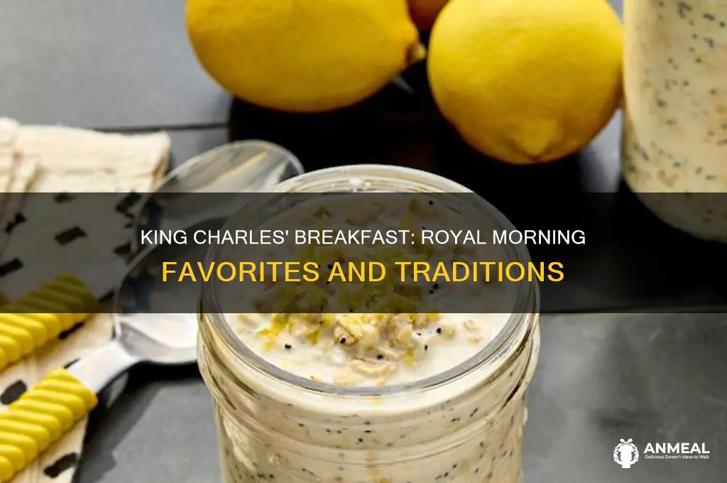 what is king charles favorite breakfast