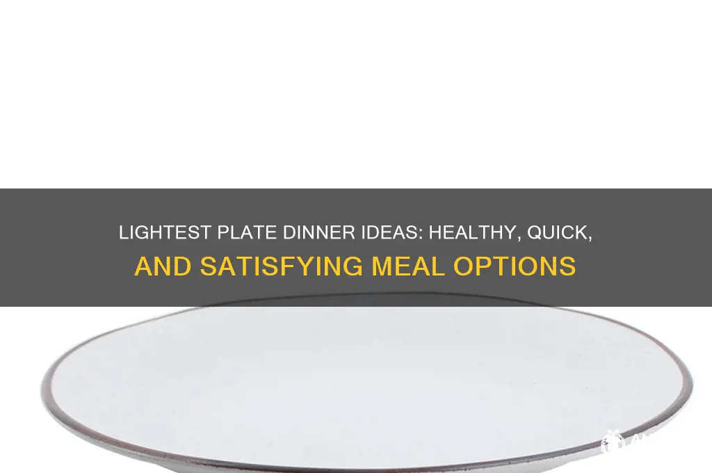 what is lightest plate dinner