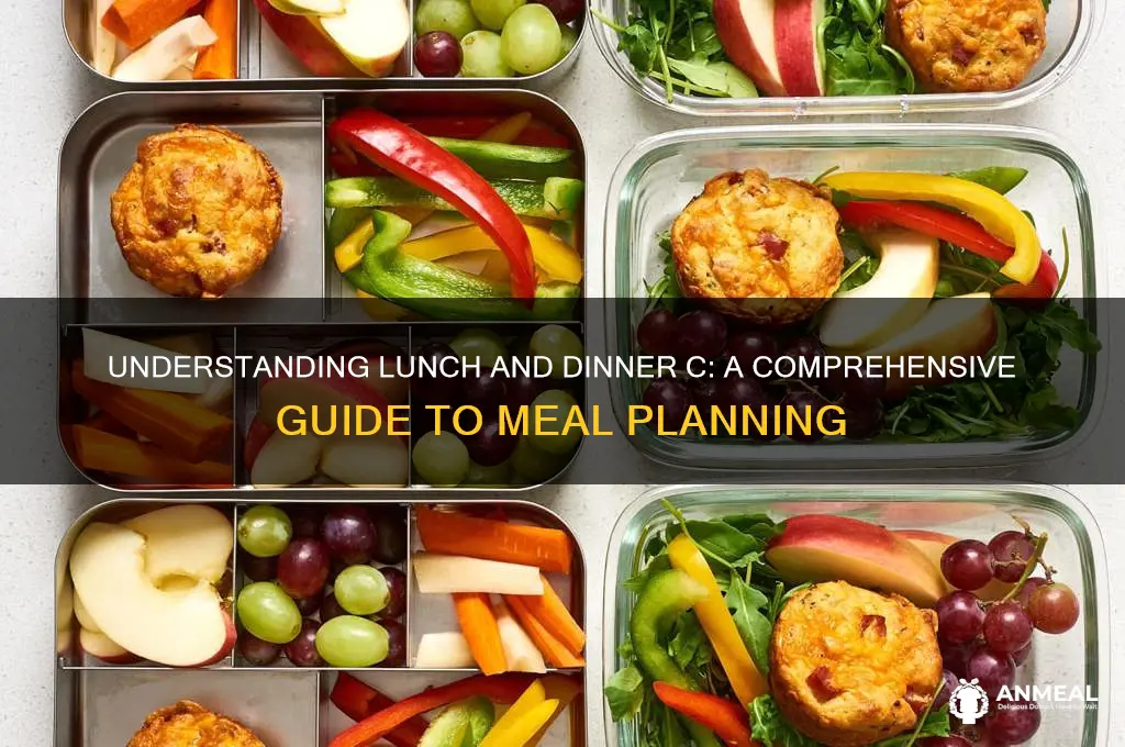 what is lunch and dinner c