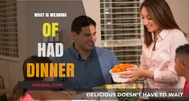 Understanding the Phrase 'Had Dinner': Its Meaning and Cultural Significance