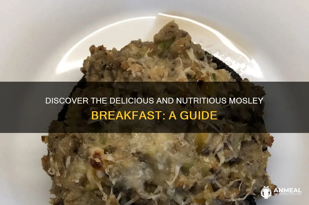 what is mosley breakfast