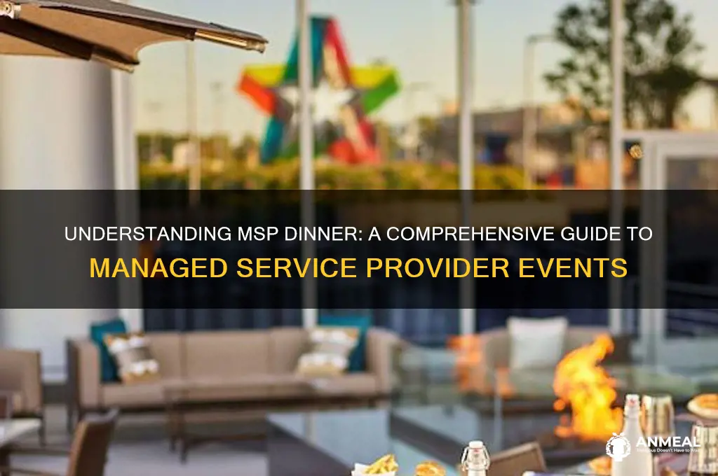 what is msp dinner